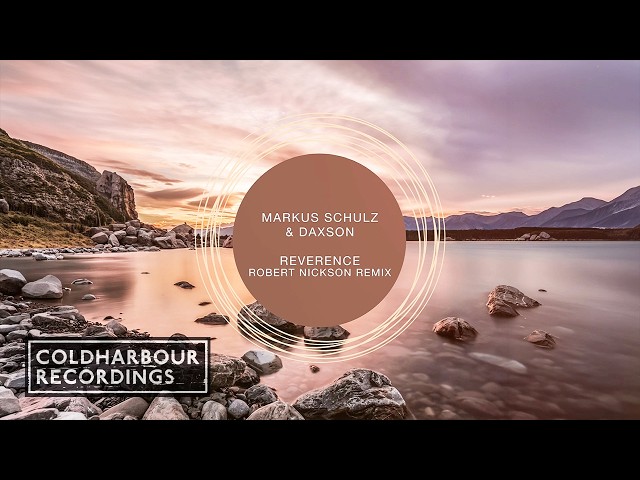 Markus Schulz x Daxson - Reverence (Robert Nickson Remix)
