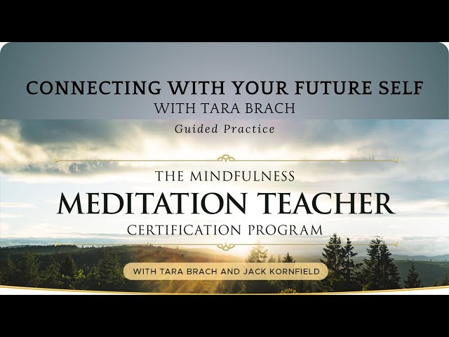 Connecting with Your Future Self | Guided Practice with Tara Brach