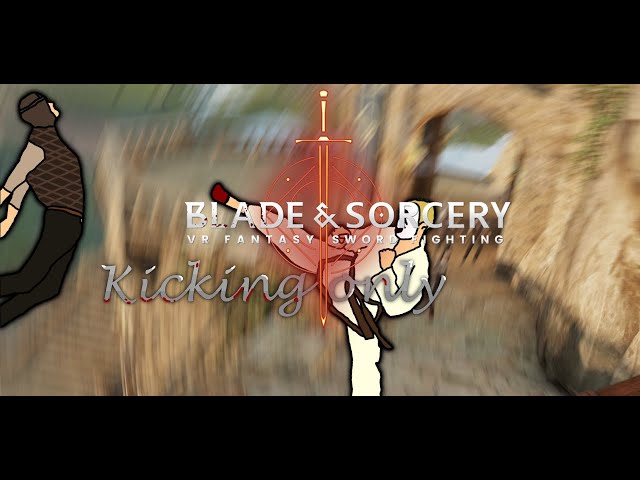 Can you beat Blade & Sorcery's hardest dungeon with just your feet?