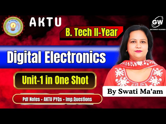 Digital Electronics Unit-1 One Shot | AKTU | Complete Theory + PYQs | Swati Ma'am | Gateway Classes