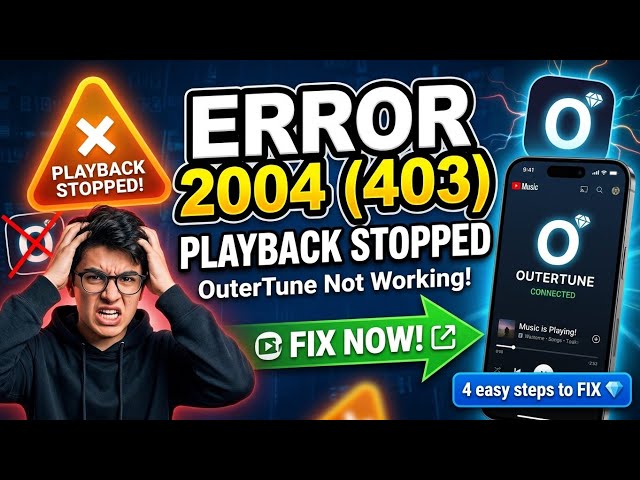Fix Source Error 2004: Response Code: 403 | Error Occurred 💎 Playback Stopped OuterTune Not Working