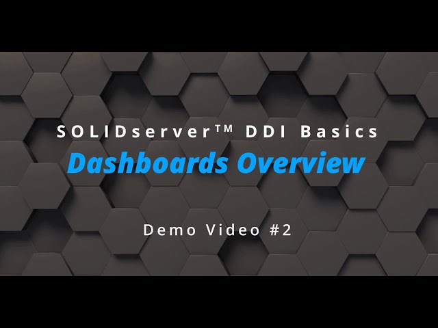SOLIDserver DDI Basics: Dashboards Overview