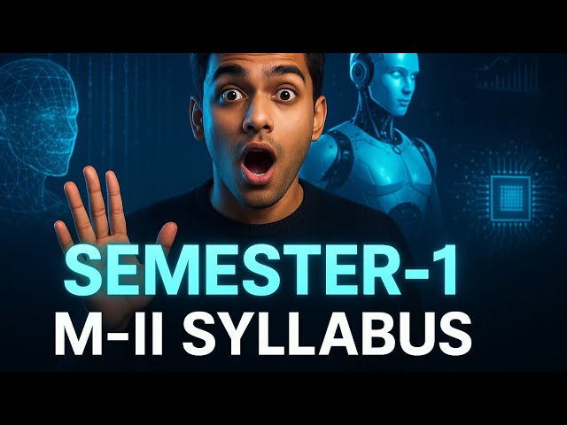 📚Semester-1 M-II SYLLABUS | BTech AI & DS | 🚀 Explained in 2 Mins!