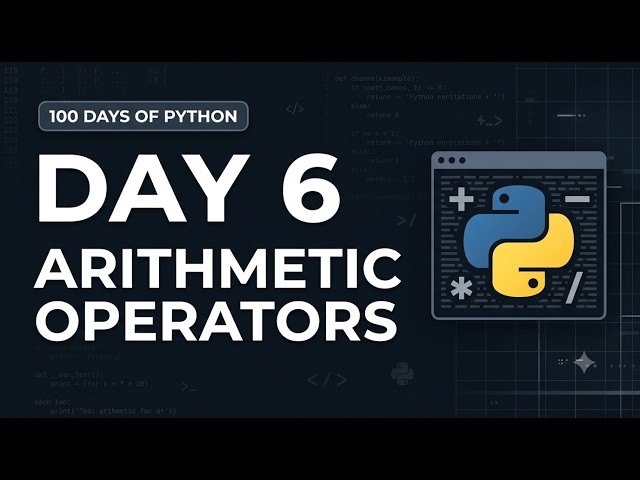 Day 6: Python Arithmetic Operators Explained | 100 Days of Python for Beginners