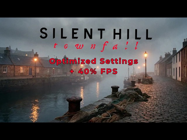 Silent Hill Townfall Optimization: Best PC Settings | Ray Tracing Dive + Benchmarks