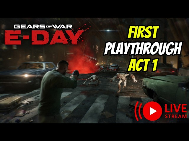 First Playthrough Part 1 (ACT 1)! | Gears Of War E-Day