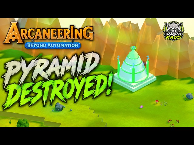 The Pyramid Is DOWN! Now We Rebuild | Arcaneering: Beyond Automation