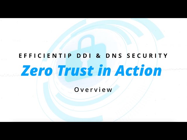 EfficientIP Zero Trust in Action Overview Video