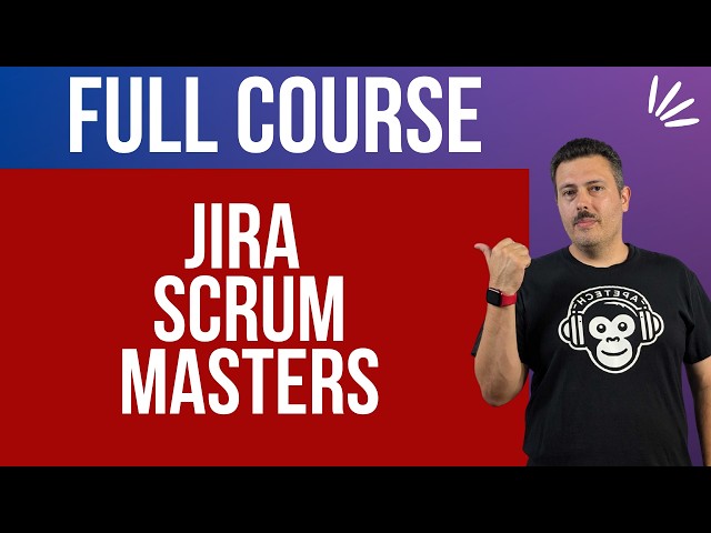 Jira For Scrum Masters Full Course