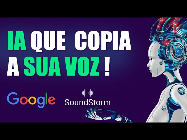 😱 Conheça a IA do GOOGLE que FALA COM A SUA VOZ! Conheça a SoundStorm