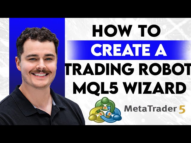 How To Create A Trading Robot In The MQL5 Wizard Of Metatrader [2026 Guide]
