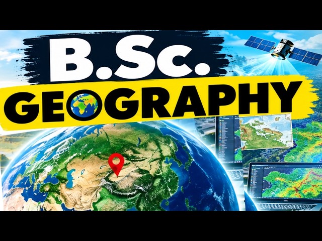 What is Geography? BSc Geography Career Options || BSc Geography Course Details, Salary, Jobs