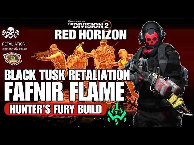 Black Tusk Retaliation | SHD Exposed | FAFNIR Hunter's Fury Flamethrower Build - The Division 2