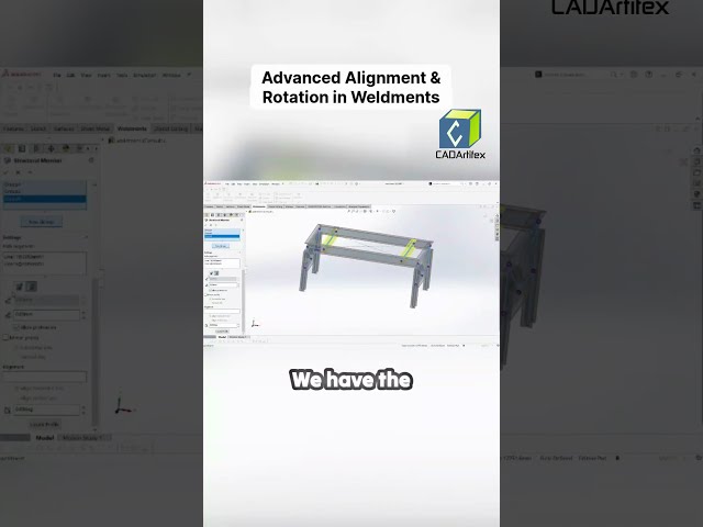 Advanced Alignment & Rotation in SOLIDWORKS Weldments!