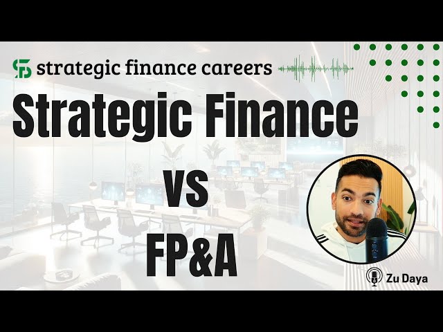 Strategic Finance vs FP&A: Key Differences & Career Paths Explained