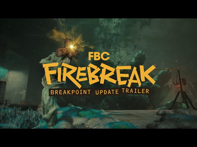 FBC: Firebreak – Breakpoint Update Trailer