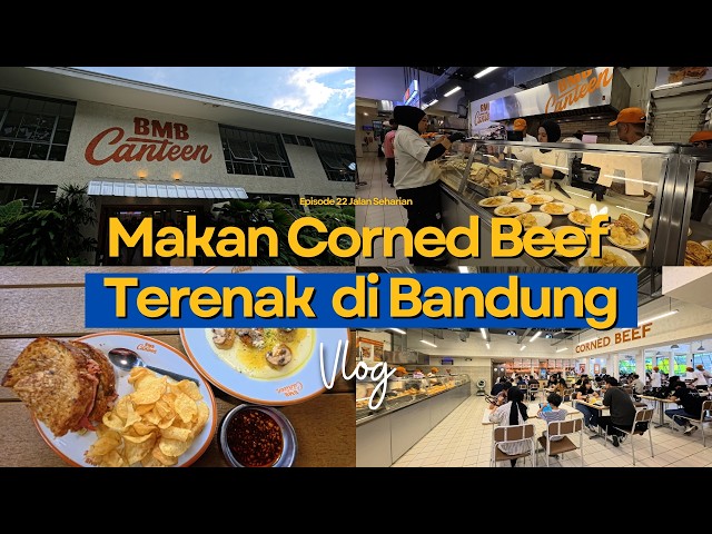 BMB Canteen - Corned Beef Sourdough Terenak | Eps.22 Jalan Seharian di Bandung 2025