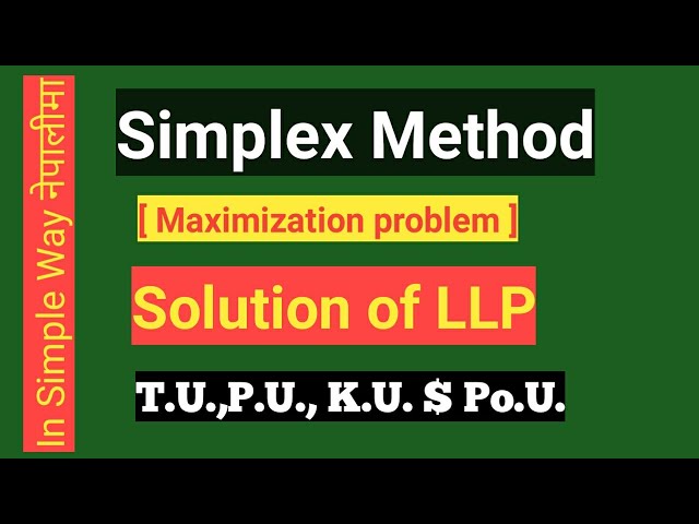 Easy Way To Solve LPP (Maximize & Minimize) Using Simplex Method In Nepali