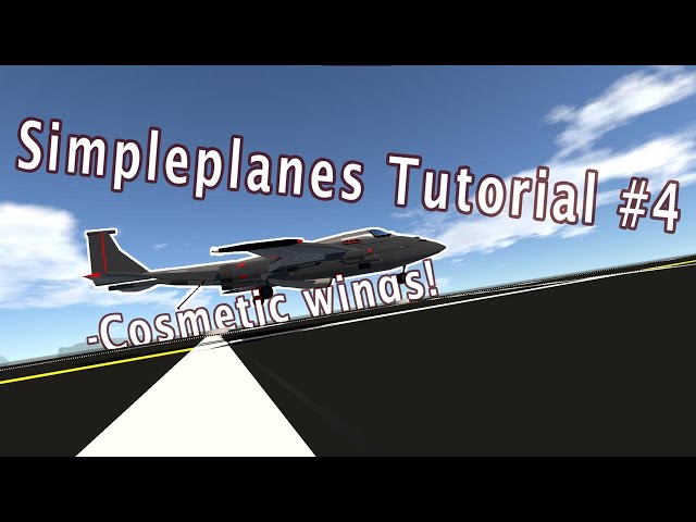 Simpleplanes Tutorial #4: Build Better Wings