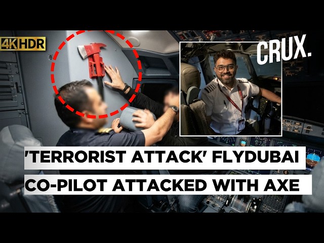 Flydubai Pilot Smit Machchhar Attacked by Co-Pilot With Axe in ‘Terrorist Attack’ Bid, UAE Says | 4K
