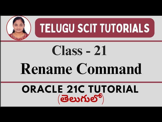 Oracle 21C || Class-21: Rename in Oracle || Oracle 21C తెలుగులో || Telugu Scit Tutorials