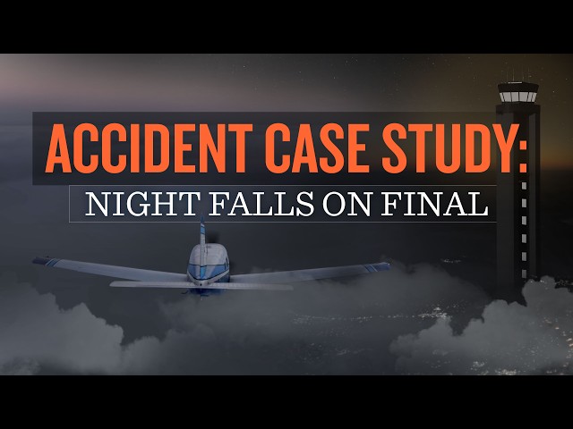 Accident Case Study: Night Falls on Final