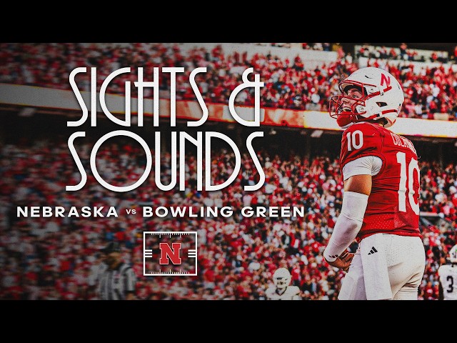 Sights & Sounds 2026: Nebraska vs Bowling Green