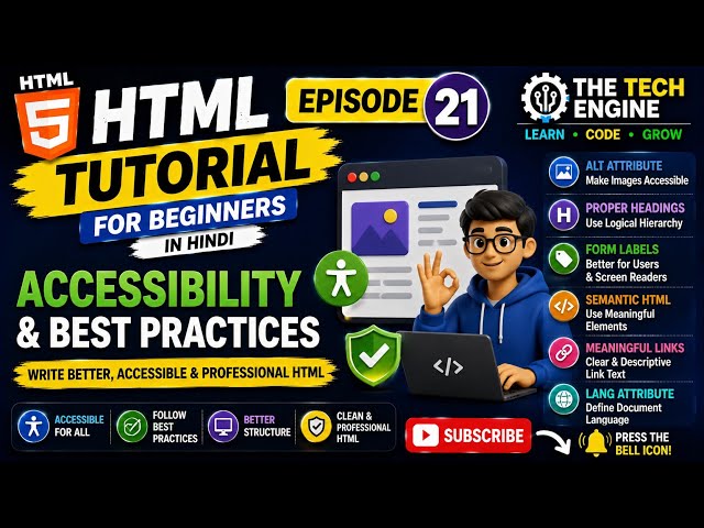 HTML Tutorial for Beginners in Hindi | Episode 21 | Accessibility & Best Practices |Full Course 2026