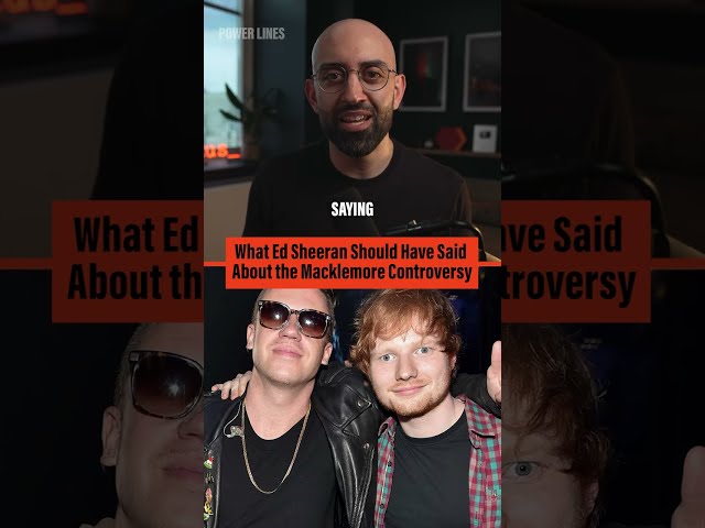Why didn’t Ed Sheeran stand up for Macklemore’s right to free speech?