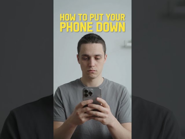 How to Put Down Your Phone