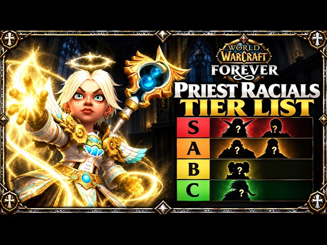WoW Forever: Priest Racial Guide & Tier List (Leveling, PvE, PvP)