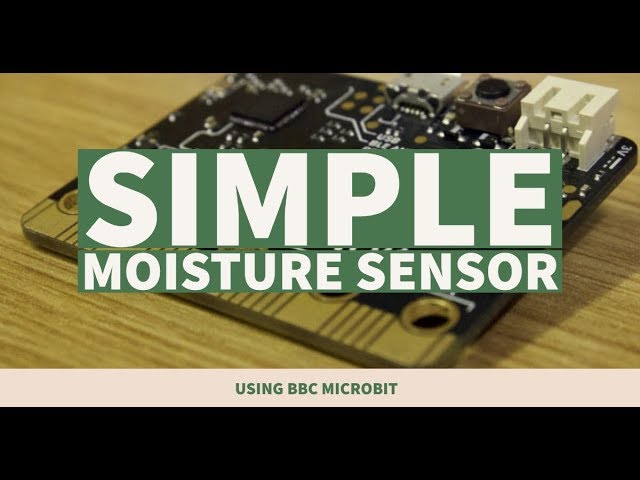Simple Moisture Sensor Using BBC Micro:Bit
