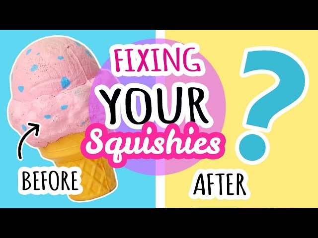 Squishy Makeovers: Fixing Your Squishies #2
