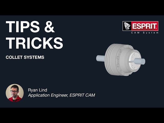 Collet Systems - ESPRIT Tips and Tricks