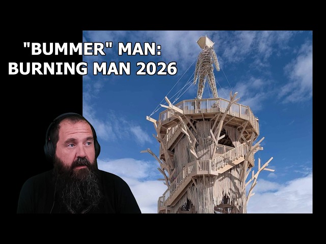 Bummer Man: Burning Man 2026 | Last Week In Zeke