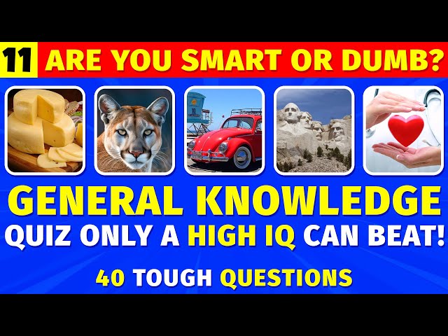 Tough General Knowledge Quiz Only A High IQ Can Beat - 40 Hard Trivia Questions (Brain Gym 11)