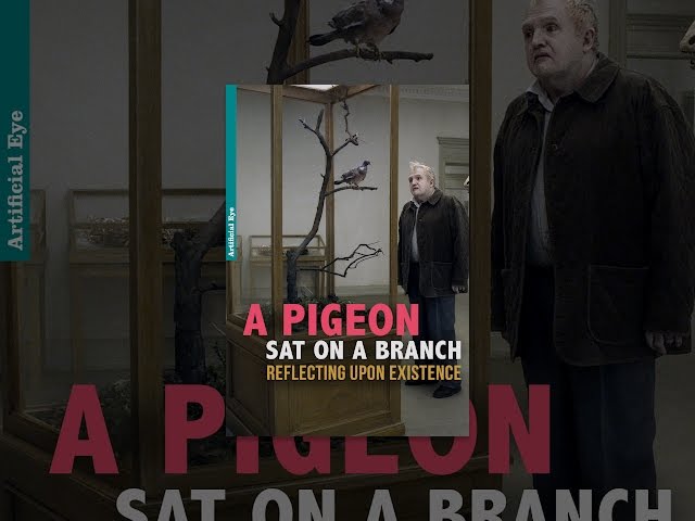 A Pigeon Sat on a Branch Reflecting on Existence