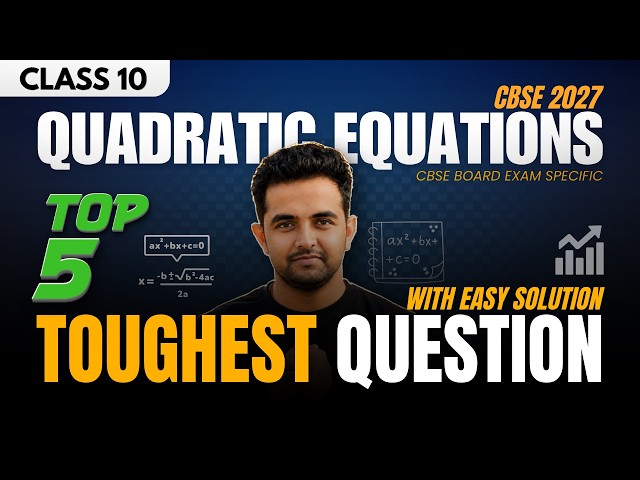 🚀TOP 5 QUADRATIC EQUATIONS🎯Toughest Question Every Class 10 Student Must Know | CBSE 2027
