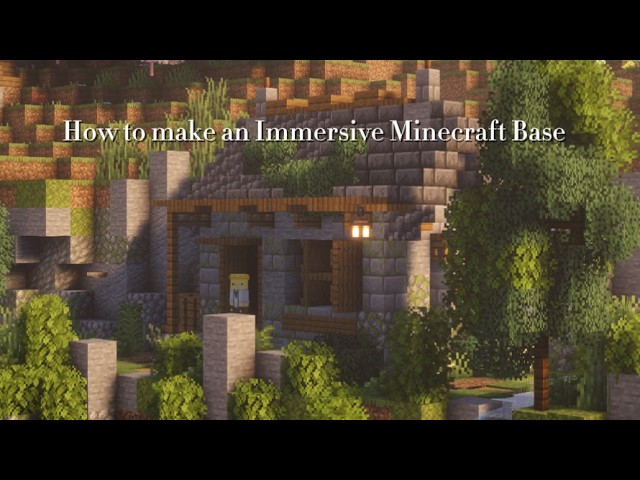How to Make an Immersive Minecraft Base.