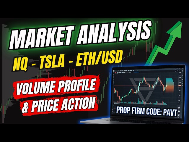 Volume Profile Analysis - NQ, TSLA, Ethereum (This Week's Key Levels)