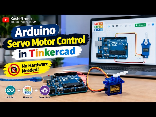Arduino Servo Motor Control in Tinkercad – No Hardware Needed!