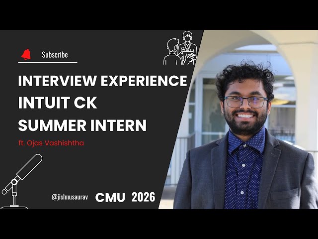 Intuit CK Summer Internship Interview Experience | CMU MCDS 2027 | #google #cmu 
