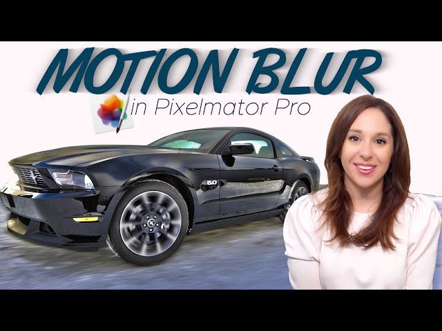 Pixelmator Pro Motion Blur Tutorial