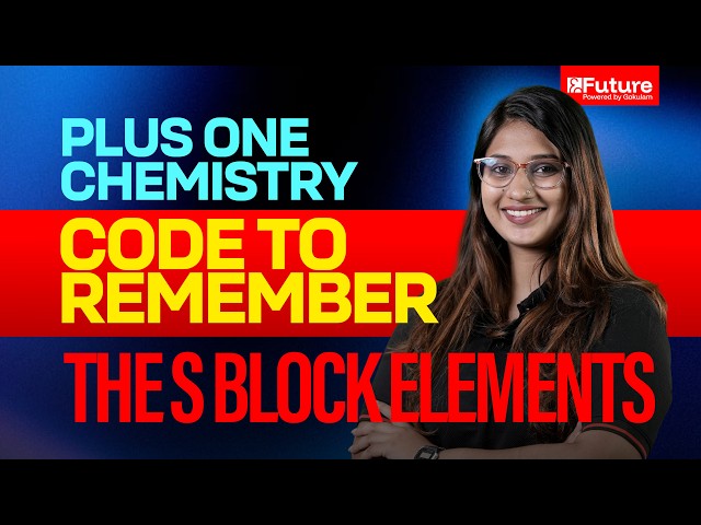 Plus One Chemistry - Code to Remember the S Block Elements | Future Plus One
