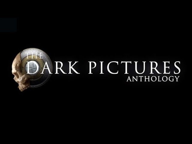 The Dark Pictures Anthology: season one _ stream coming soon