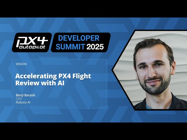Accelerating PX4 Flight Review with AI - Benji Barash, Roboto AI