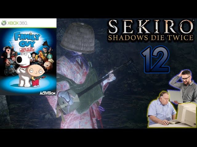 2 GROWN MEN play Sekiro: Shadows Die Twice | EP 12: Family Guy: Stewie cries twice