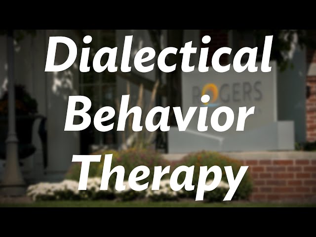 Rogers' therapist gives an overview of Dialectical Behavior Therapy (DBT)