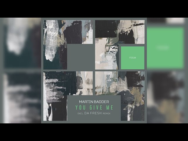 ⚫ MARTIN BADDER - YOU GIVE ME (DA FRESH RMX) (FREEGRANT MUSIC)
