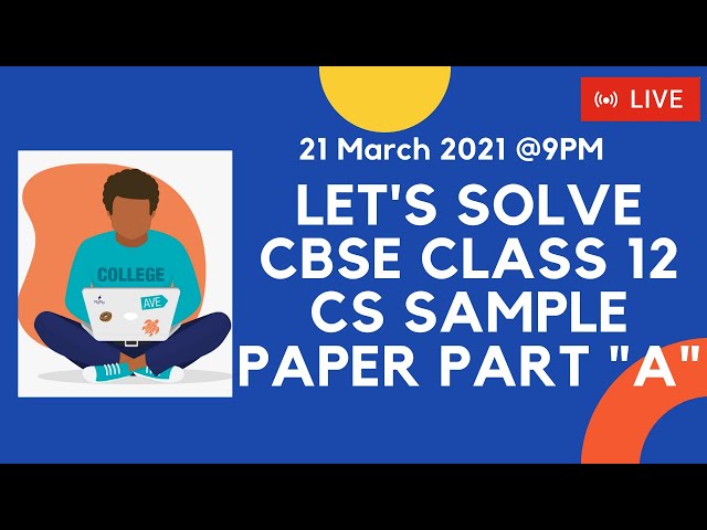 Let's Solve CBSE Computer Science Python Sample Paper | Live Class | Board Exam 2021